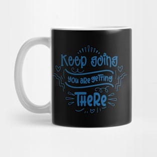 Keep Going You Are Getting There Mug